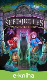 Šeptající les: Zkamenělé kočky