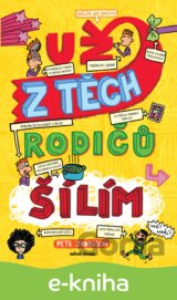 Už z těch rodičů šílím