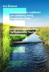 Environmentální vzdělávání pro udržitelný rozvoj cestovního ruchu / Environmental Education for Sustainable Tourism Development