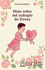 Moje srdce mě nakoplo do života