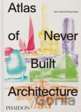 Atlas of Never Built Architecture