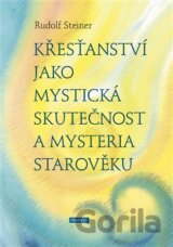 Křesťanství jako mystická skutečnost a mysteria starověku