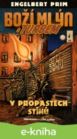 Boží mlýn s turbem 2 - V propastech stínů