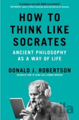 How to Think Like Socrates