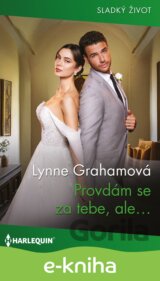 Provdám se za tebe, ale…