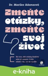 Zmeňte otázky, zmeňte svoj život