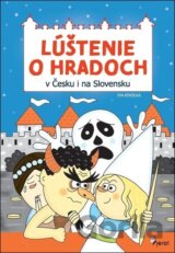 Lúštenie o hradoch v Čechách aj na Slovensku