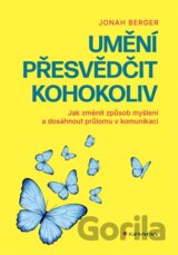 Umění přesvědčit kohokoliv
