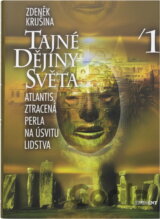 Tajné dějiny světa 1 - Atlantis, ztracená perla na úsvitu lidstva (Zdeněk Krušin