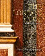 The London Club: Architecture, Interiors, Art