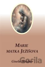 Marie - Matka Ježíšova