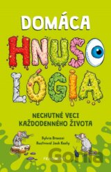 Domáca HNUSOLÓGIA: Nechutné veci každodenného života