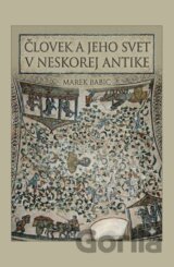 Človek a jeho svet v neskorej antike