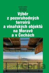 Výběr z pozoruhodných terroirů a vinařských objektů na Moravě a v Čechách