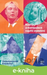 Klamy a manipulace napříč staletími