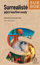 Surrealisté - Jejich bouřlivé osudy