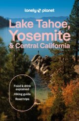 Lonely Planet Lake Tahoe, Yosemite and Central California