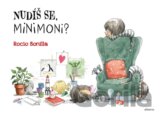 Nudíš se, Minimoni?