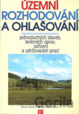 Územní rozhodování a ohlašování jednoduchých staveb, terénních úprav, zařízení a udržovacích prací