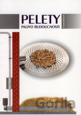 Pelety - palivo budoucnosti