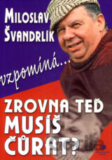 Zrovna teď musíš čůrat?