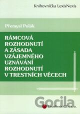 Rámcová rozhodnutí a zásada vzájemného uznávání rozhodnutí v trestních věcech