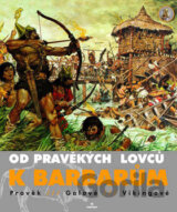 Od pravěkých lovců k barbarům