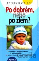 Po dobrém, nebo po zlém?