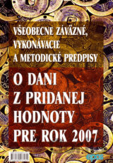 Všeobecne záväzné, vykonávacie a metodické predpisy o dani z pridanej hodnoty pre rok 2007