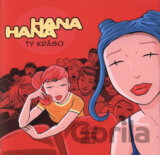 Hana Hana - Ty kráso!