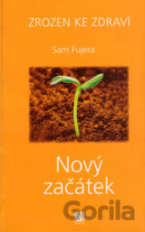 Zrozen ke zdraví - Nový začátek