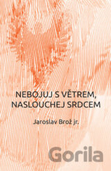 Nebojuj s větrem, naslouchej srdcem