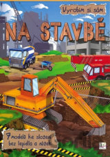 Na stavbě - Vyrobím si sám