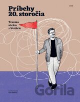 Príbehy 20. storočia - Trauma nielen z histórie