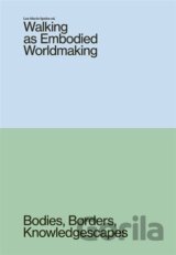Walking as Embodied Worldmaking