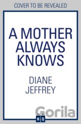 A Mother Always Knows
