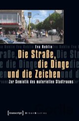 Die Straße, die Dinge und die Zeichen