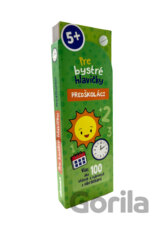 Pre bystré hlavičky. Predškoláci