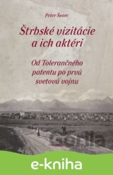 Štrbské vizitácie a ich aktéri. Od Tolerančného patentu po prvú svetovú vojnu