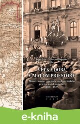 Veľká doba v malom priestore. Zlomové zmeny v mestách stredoeurópskeho priestoru a ich dôsledky (1918 – 1929)