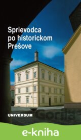 Sprievodca po historickom Prešove (2. doplnené vydanie)