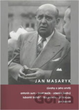 Jan Masaryk : (úvahy o jeho smrti)