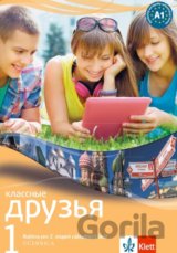 Классные друзья / Klassnyje druzja 1 (A1) - učebnica