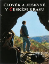 Člověk a jeskyně v Českém krasu