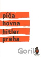 Píča, hovna, Hitler, Praha