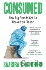 Consumed: How Big Brands Got Us Hooked on Plastic