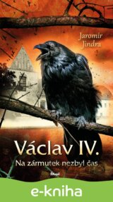 Václav IV. - Na zármutek nezbyl čas