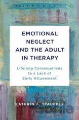 Emotional Neglect and the Adult in Therapy