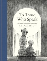 To Those Who Speak