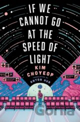 If We Cannot Go at the Speed of Light